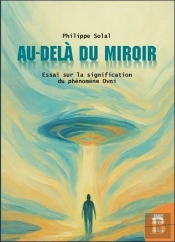 Au-Delà Du Miroir : Essai Sur La Signification Du Phénomène Ovni
