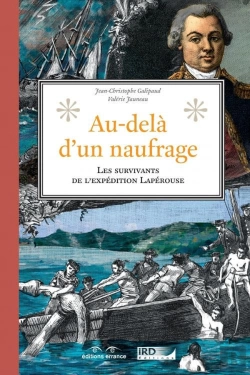 Bertrand.pt - Au-Delà Du Naufrage ; Sur Les Traces Des Survivants De L'Expédition Lapérouse