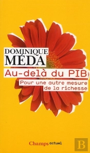 Au-Delà Du Pib ; Pour Une Autre Mesure De La Richesse