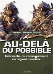 Au-Dela Du Possible ; Recherche Du Renseignement En Regions Hostiles