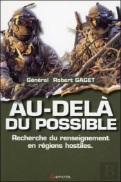 Au-Dela Du Possible ; Recherche Du Renseignement En Regions Hostiles