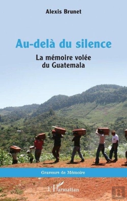 Bertrand.pt - Au-Delà Du Silence : La Mémoire Volée Du Guatemala