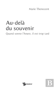 Au-Delà Du Souvenir ; Quand Sonne L'Heure, Il Est Trop Tard
