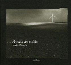 Bertrand.pt - Au-Dela Du Visible ; Photographies De Bogdan Konopka