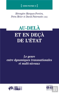 Bertrand.pt - Au-Delà Et En Decà De L'État ; Le Genre Entre Dynamiques Transnationales Et Multi Niveaux