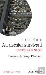 Au Dernier Survivant ; Paroles Sur La Shoah