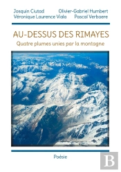 Au-Dessus Des Rimayes : Quatre Plumes Unies Par La Montagne