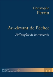 Au-Devant De L'Échec : Philosophie De La Traversée