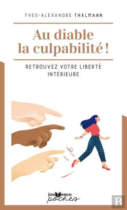 Bertrand.pt - Au Diable La Culpabilité ! Retrouvez Votre Liberté Intérieure