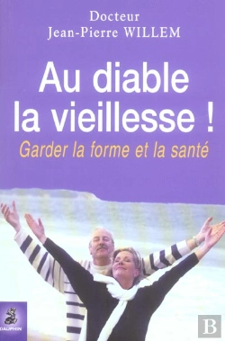 Bertrand.pt - Au Diable La Vieillesse ! Garder La Forme Et La Santé (2e Édition)
