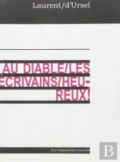 Au Diable Les Écrivains Heureux !