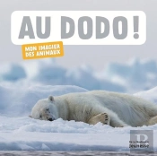 Au Dodo ! Mon Imagier Des Animaux
