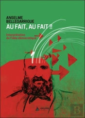 Au Fait, Au Fait ! Interpretation De L'Idee Democratique