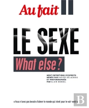 Au Fait Le Sexe ; What Else ?