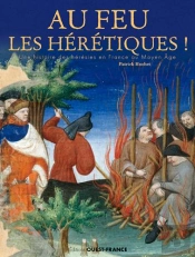 Au Feu Les Hérétiques !