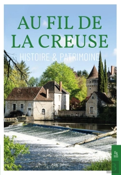 Bertrand.pt - Au Fil De La Creuse : Histoire & Patrimoine
