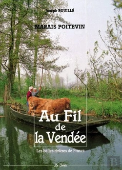 Bertrand.pt - Au Fil De La Vendée ; Marais Poitevin ; Les Belles Rivières De France