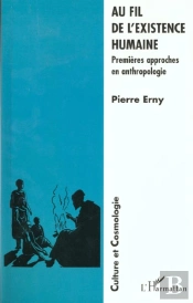 Au Fil De L'Existence Humaine ; Premieres Approches En Anthropologie