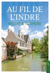 Au Fil De L'Indre : Histoire & Patrimoine