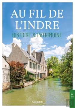 Bertrand.pt - Au Fil De L'Indre : Histoire & Patrimoine