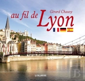 Au Fil De Lyon ; Lyon En 60 Themes Lyonnais