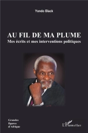 Au Fil De Ma Plume : Mes Écrits Et Mes Interventions Politiques