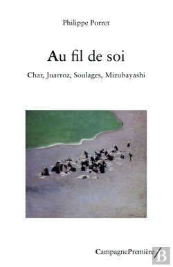 Bertrand.pt - Au Fil De Soi : Char, Juarroz, Soulages, Misubayashi