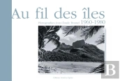 Au Fil Des Îles 1960-1980
