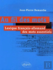 Au Fil Des Mots. Lexique Français-Allemand Des Mots Essentiels