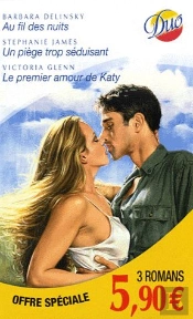 Au Fil Des Nuits ; Un Piège Trop Séduisant ; Le Premier Amour De Katy