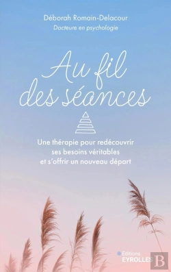 Bertrand.pt - Au Fil Des Séances : Une Thérapie Pour Redécouvrir Ses Besoins Véritables Et S'Offrir Un Nouveau Départ