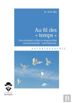 Bertrand.pt - Au Fil Des « Temps » ; Une Existence Riche En Singularités (Synchronicités - Coïncidences)
