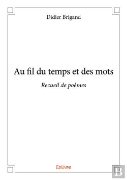 Bertrand.pt - Au Fil Du Temps Et Des Mots - Recueil De Poemes