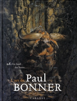Bertrand.pt - Au Fin D'Une Forêt ; L'Art De Paul Bonner