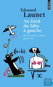 Au Fond Du Labo À Gauche ; De La Vraie Science Pour Rire