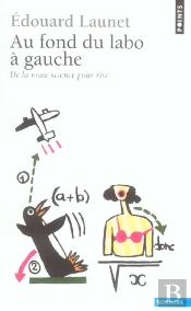 Au Fond Du Labo A Gauche ; De La Vraie Science Pour Rire