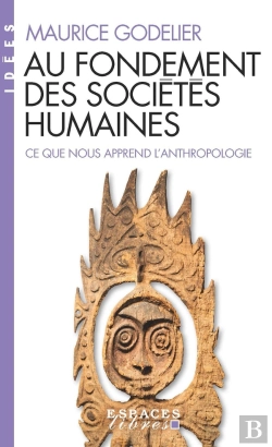 Bertrand.pt - Au Fondement Des Sociétés Humaines : Ce Que Nous Apprend L'Anthropologie