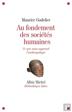 Bertrand.pt - Au Fondement Des Sociétés Humaines : Ce Que Nous Apprend L'Anthropologie