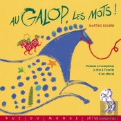 Au Galop Les Mots ! Poèmes Et Comptines À Dire À L'Oreille D'Un Cheval