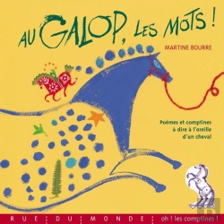 Bertrand.pt - Au Galop Les Mots ! Poèmes Et Comptines À Dire À L'Oreille D'Un Cheval