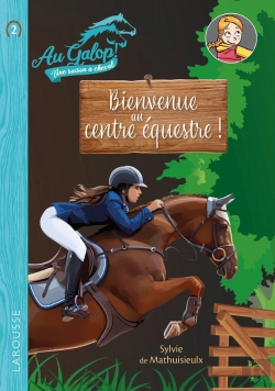 Bertrand.pt - Au Galop ! Une Saison À Cheval Tome 2 : Bienvenue Au Centre Équestre !
