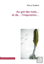 Au Gré Des Mots... Et De... L'Inspiration...