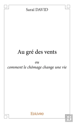 Bertrand.pt - Au Gré Des Vents : Ou Comment Le Chômage Change Une Vie