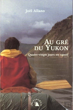 Bertrand.pt - Au Gre Du Yukon ; Quatre-Vingt Jours En Canoe