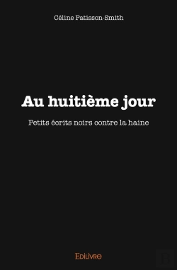 Bertrand.pt - Au Huitième Jour : Petits Écrits Noirs Contre La Haine