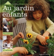 Au Jardin Avec Les Enfants ; Plantations Et Activités