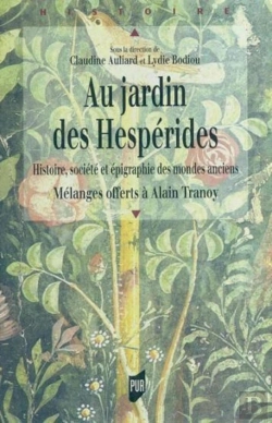 Bertrand.pt - Au Jardin Des Hespérides ; Histoire, Société Et Épigraphie Des Mondes Anciens ; Mélanges Offerts À Alain Tranoy
