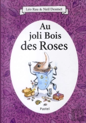 Au Joli Bois Des Roses