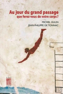 Bertrand.pt - Au Jour Du Grand Passage Que Ferez-Vous De Votre Corps ? Entretiens
