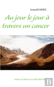 Au Jour Le Jour À Travers Un Cancer